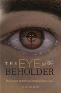 The Eye Of The Beholder di McGrew Lydia McGrew edito da DeWard Publishing