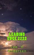 Leading Edge 2222 di Lee H. Andersen edito da Createspace Independent Publishing Platform