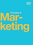 Principles of Marketing (2023 Edition) di Maria Gomez Albrecht, Mark Green, Linda Hoffman edito da Lightning Source