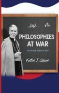 Philosophies at War di Fulton J Sheen edito da Bishop Sheen Today