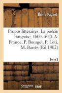 Propos Litteraires. Serie 3. La Poesie Francaise, 1600-1620 di FAGUET-E edito da Hachette Livre - BNF