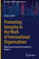 Promoting Integrity In The Work Of International Organizations di Duncan Smith edito da Springer Nature Switzerland AG