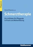 Schmerztherapie di Güven Braune, Stefanie Adler, Thomas Fritzsche, Doris Grünewald, Anja Heymann, Eva Hoffmann edito da Kohlhammer W.