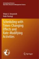 Scheduling with Time-Changing Effects and Rate-Modifying Activities di Kabir Rustogi, Vitaly A. Strusevich edito da Springer International Publishing