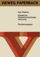 Klassische Wahrscheinlichkeitsrechnung di Karl Wellnitz edito da Vieweg+Teubner Verlag