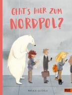 Geht's hier zum Nordpol? di Mariajo Ilustrajo edito da Julius Beltz GmbH
