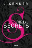 Dirty Secrets (Secrets 1) di J. Kenner edito da Diana Taschenbuch