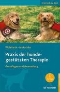 Praxis der hundegestützten Therapie di Rainer Wohlfarth, Bettina Mutschler edito da Reinhardt Ernst