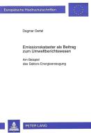 Emissionskataster als Beitrag zum Umweltberichtswesen di Dagmar Oertel edito da Lang, Peter GmbH
