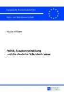 Politik, Staatsverschuldung und die deutsche Schuldenbremse di Nicolas Afflatet edito da Lang, Peter GmbH