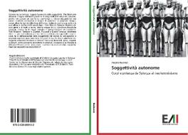 Soggettività autonome di Angela Balzano edito da Edizioni Accademiche Italiane