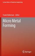 Micro Metal Forming edito da Springer-Verlag GmbH