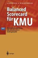 Balanced Scorecard Fur Kmu: Kennzahlenermittlung Mit ISO 9001: 2000 Leicht Gemacht (Softcover Reprint of the Origi) di Alexander A. W. Scheibeler edito da Springer