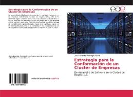 Estrategia para la Conformación de un Cluster de Empresas di Jhon Alexander Restrepo Rivera edito da EAE