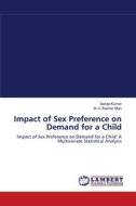 Impact of Sex Preference on Demand for a Child di Saroje Kumar, M. A. Basher Mian edito da LAP Lambert Academic Publishing