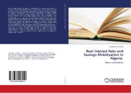 Real Interest Rate and Savings Mobilization In Nigeria di Sebastian Uremadu edito da LAP Lambert Academic Publishing