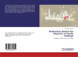 Motivations Behind the Adoption of Family Holdings di Sirin Atakan-Duman edito da LAP Lambert Academic Publishing