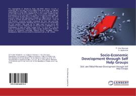 Socio-Economic Development through Self Help Groups di P. Uma Swarupa, A. Jayakumar edito da LAP Lambert Academic Publishing