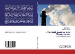 «Chistyj vozduh dlya Mariupolya» di Alexej Kapustin, Tamara Vencova, Vladislav Belous edito da LAP Lambert Academic Publishing