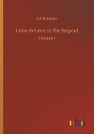 Corse de Leon or The Brigand di G. P. R. James edito da Outlook Verlag