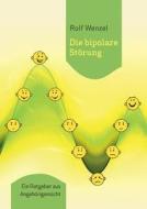 Die Bipolare Storung di Rolf Wenzel edito da Books On Demand