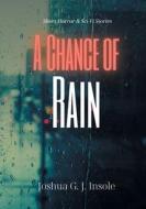 A Chance of Rain di Joshua G. J. Insole edito da Books on Demand