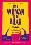 ... I'm a Woman on the Road di Dagmar Walser edito da Books on Demand