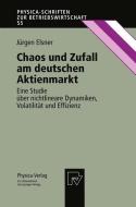 Chaos und Zufall am deutschen Aktienmarkt di Jürgen Elsner edito da Physica-Verlag HD