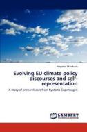 Evolving EU climate policy discourses and self-representation di Benjamin Otterbach edito da LAP Lambert Academic Publishing
