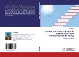 Communication Practices in Secondary School Administration in Kenya di David Ruto edito da LAP Lambert Academic Publishing