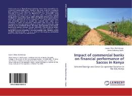 Impact of commercial banks on financial performance of Saccos in Kenya di Joanes Ofwa Wu'Adongo, James Ochieng Ogalo edito da LAP Lambert Academic Publishing