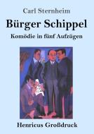 Bürger Schippel (Großdruck) di Carl Sternheim edito da Henricus