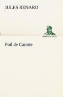 Poil de Carotte di Jules Renard edito da TREDITION CLASSICS
