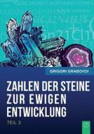 Die Zahlen Der Steine Zur Ewigen Entwicklung - Teil 3 (german Edition) di Grigori Grabovoi edito da Jelezky Publishing Ug