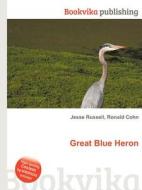 Great Blue Heron di Jesse Russell, Ronald Cohn edito da Book On Demand Ltd.
