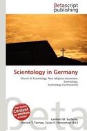 Scientology in Germany di Lambert M. Surhone, Miriam T. Timpledon, Susan F. Marseken edito da Betascript Publishing
