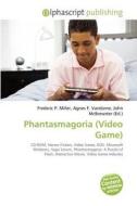 Phantasmagoria (video Game) edito da Betascript Publishing