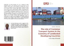 The role of Container Transport System in the Economy of Landlocked Developing Countries di Jean Bosco Siborurema edito da Editions universitaires europeennes EUE