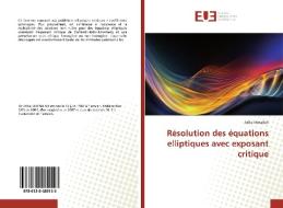 Résolution des équations elliptiques avec exposant critique di Atika Matallah edito da Éditions universitaires européennes