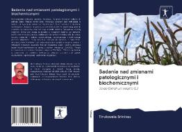 Badania nad zmianami patologicznymi i biochemicznymi di Tirukovela Srinivas edito da AV Akademikerverlag