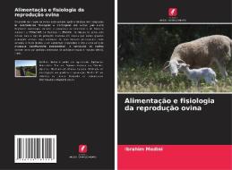 Alimentação e fisiologia da reprodução ovina di Ibrahim Medini edito da Edições Nosso Conhecimento