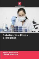 Substâncias Ativas Biológicas di Nazira Melanova, Otabek Numonov edito da Edições Nosso Conhecimento