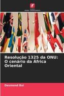 Resolução 1325 da ONU: O cenário da África Oriental di Desmond Boi edito da Edições Nosso Conhecimento