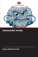 Immunité innée di Alyaa Ahmed Farid edito da Editions Notre Savoir