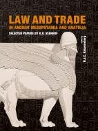 Law And Trade In Ancient Mesopotamia And Anatolia edito da Sidestone Press