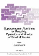 Supercomputer Algorithms for Reactivity, Dynamics and Kinetics of Small Molecules edito da Springer Netherlands
