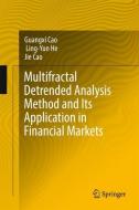 Multifractal Detrended Analysis Method and Its Application in Financial Markets di Guangxi Cao, Jie Cao, Ling-Yun He edito da Springer Singapore