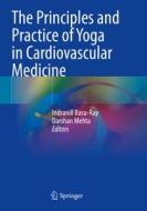 The Principles and Practice of Yoga in Cardiovascular Medicine edito da SPRINGER NATURE