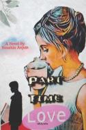 Part-Time Love di Noushin Anjum edito da PENGUIN BOOKS