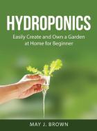 Hydroponics di May J. Brown edito da May J. Brown